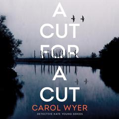 A Cut for a Cut Audiobook, by Carol Wyer