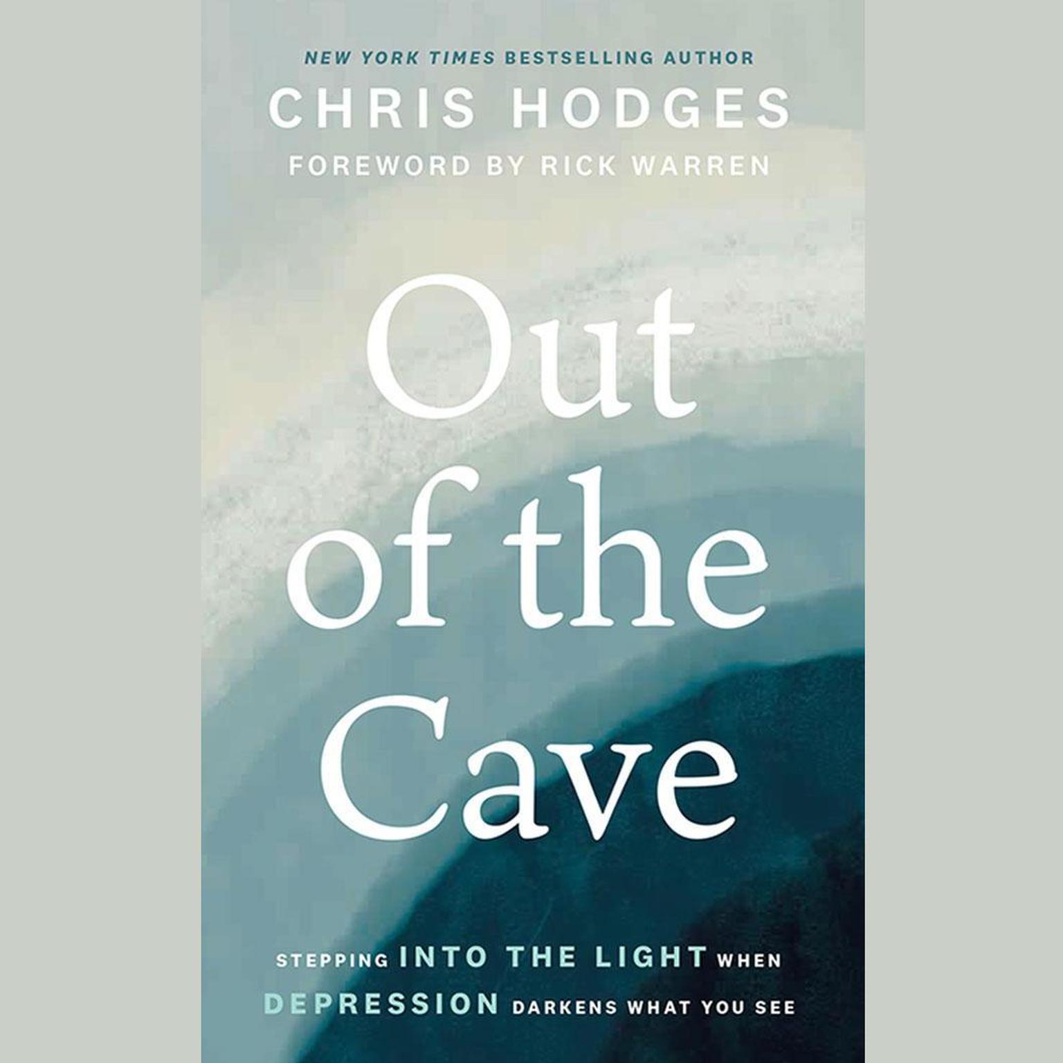 Out of the Cave: Stepping into the Light when Depression Darkens What You See Audiobook, by Chris Hodges