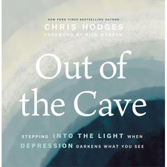 Out of the Cave: Stepping into the Light when Depression Darkens What You See Audiobook, by Chris Hodges
