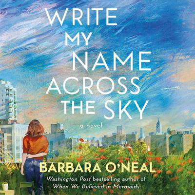 Write My Name Across the Sky: A Novel Audiobook, by Barbara O’Neal