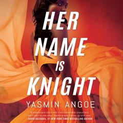 Her Name Is Knight Audiobook, by Yasmin Angoe