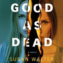 Good as Dead: A Novel Audiobook, by Susan Walter