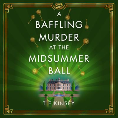 A Baffling Murder at the Midsummer Ball Audiobook, by T. E. Kinsey