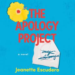 The Apology Project: A Novel Audiobook, by Jeanette Escudero