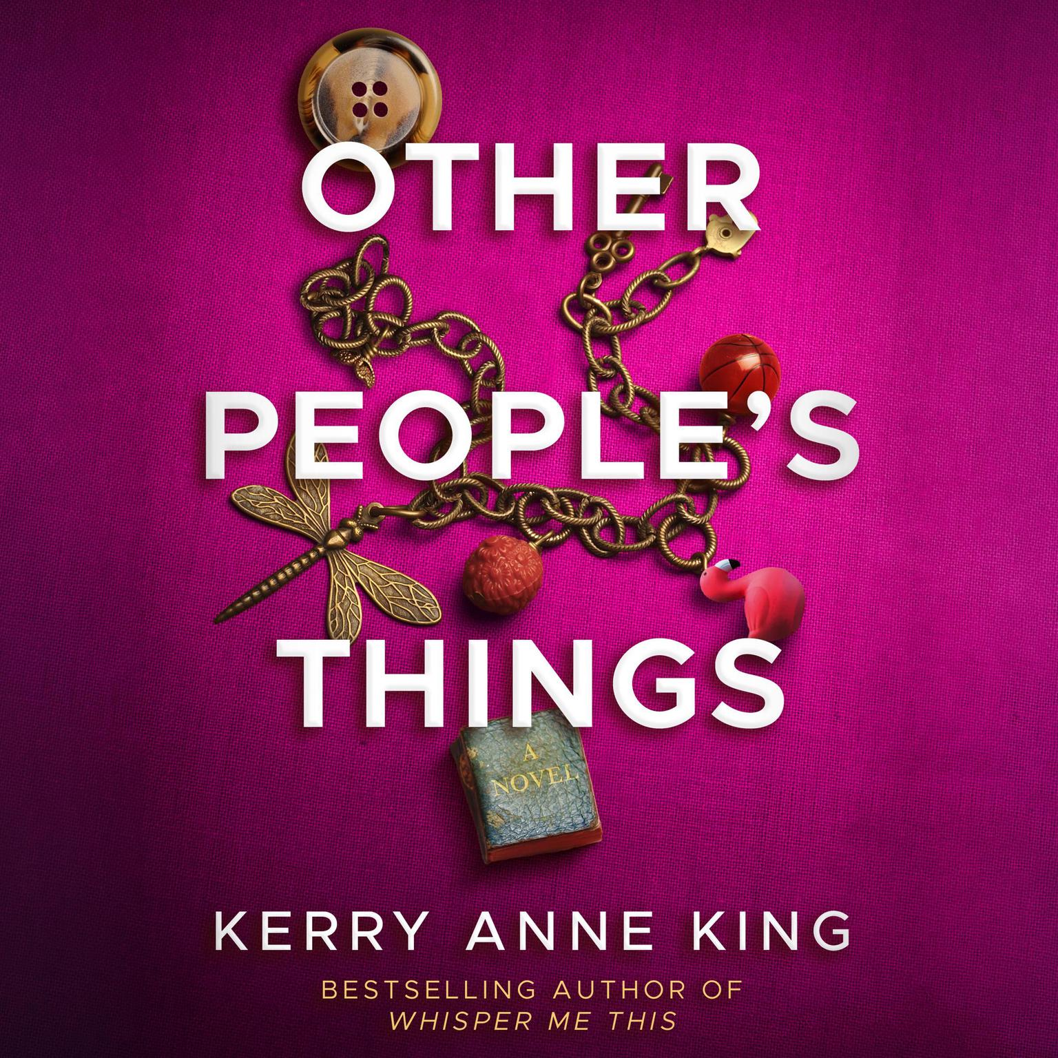 Other Peoples Things: A Novel Audiobook, by Kerry Anne King