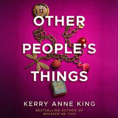 Other People's Things: A Novel Audiobook, by Kerry Anne King