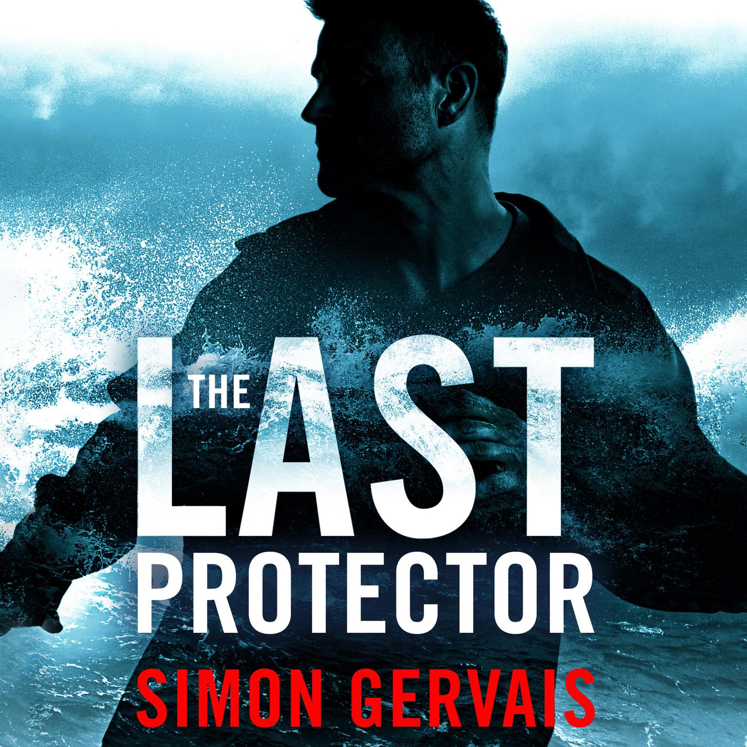 The Last Protector Audiobook, by Simon Gervais