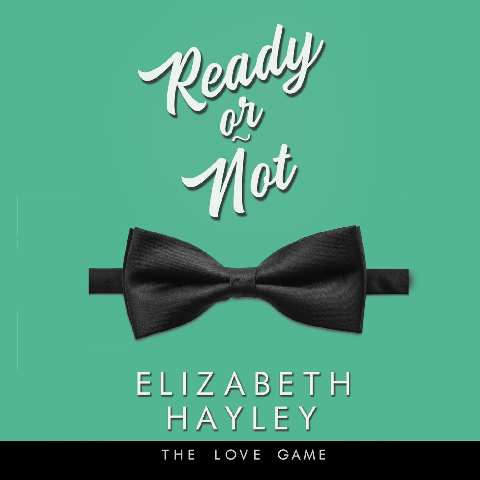 Ready or Not Audiobook, by Elizabeth Hayley