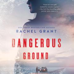 Dangerous Ground Audiobook, by Rachel Grant