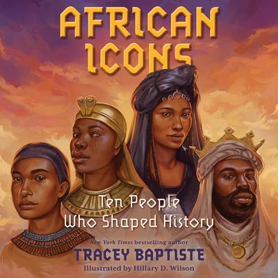 African Icons: Ten People Who Shaped History Audiobook, by Tracey Baptiste