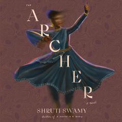 The Archer Audiobook, by Shruti Swamy