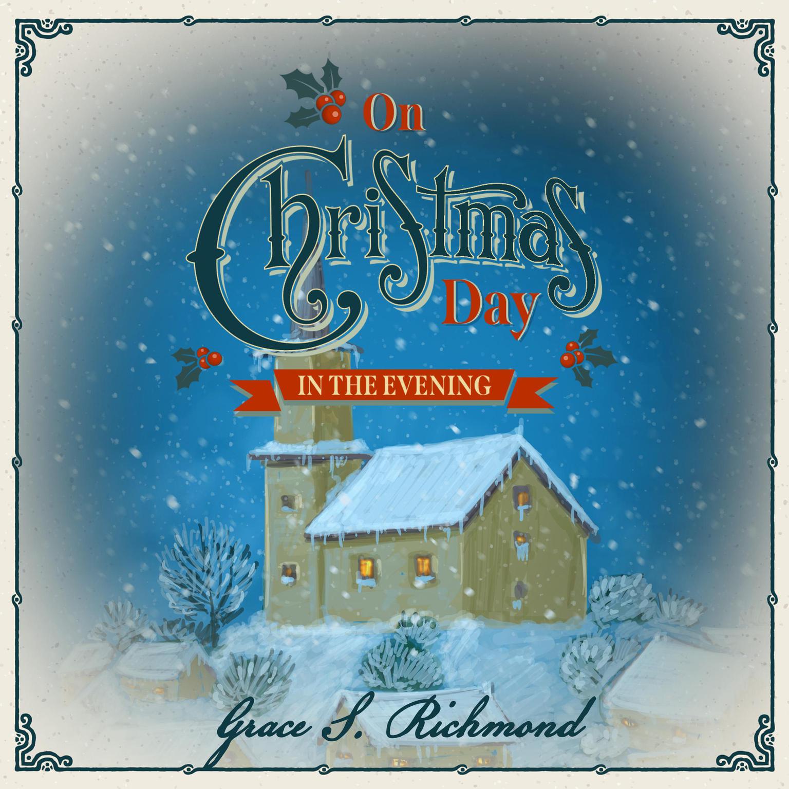 On Christmas Day in the Evening Audiobook, by Grace S. Richmond