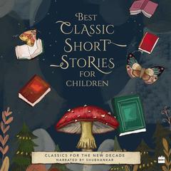 Best Classic Short Stories For Children Audiobook, by Various 