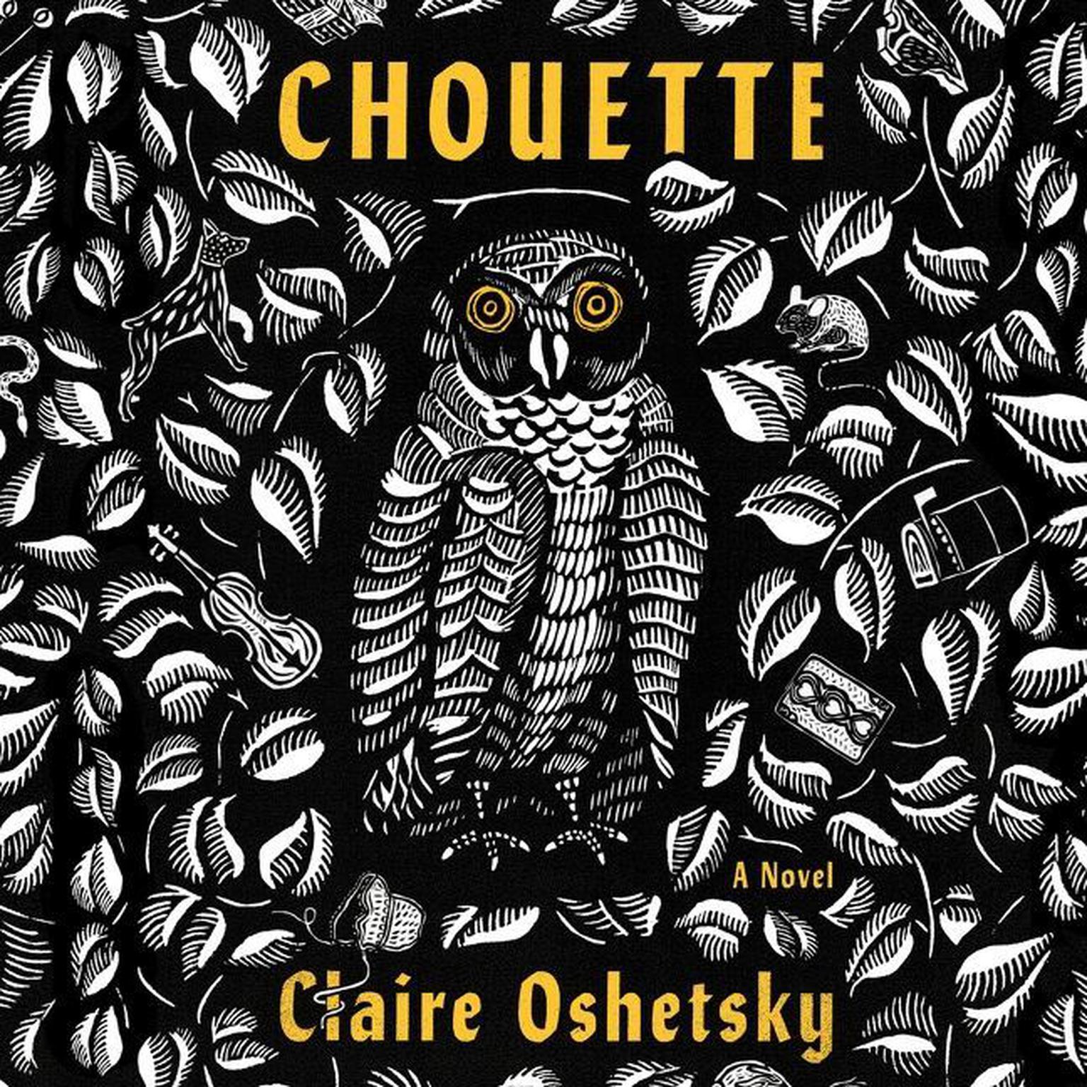 Chouette: A Novel Audiobook, by Claire Oshetsky