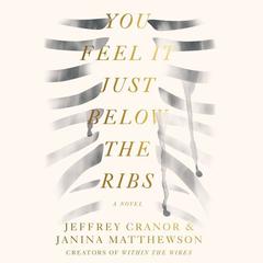 You Feel It Just Below the Ribs: A Novel Audiobook, by Jeffrey Cranor