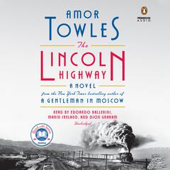 The Lincoln Highway: A Read with Jenna Pick (A Novel) Audiobook, by Amor Towles