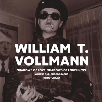Shadows of Love, Shadows of Loneliness: Volume One: Photographs: 1980-2020 Audiobook, by William T. Vollmann