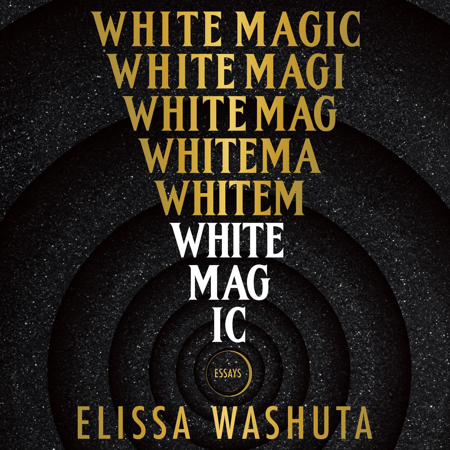 White Magic: Essays Audiobook, by Elissa Washuta
