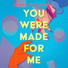 You Were Made for Me Audiobook, by Jenna Guillaume