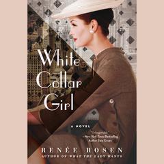 White Collar Girl: A Novel Audiobook, by Renée Rosen