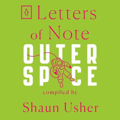 Letters of Note: Outer Space Audiobook, by Author Info Added Soon