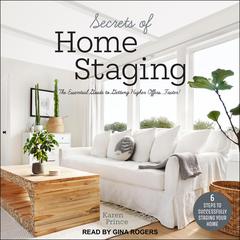 Secrets of Home Staging: The Essential Guide to Getting Higher Offers Faster Audiobook, by Karen Prince