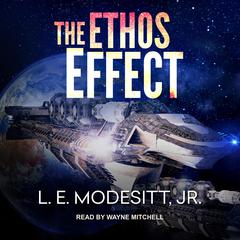 The Ethos Effect Audiobook, by L. E. Modesitt