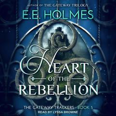 Heart of the Rebellion Audiobook, by E. E. Holmes