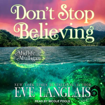 Don’t Stop Believing: A Paranormal Women’s Fiction Novel Audiobook, by Eve Langlais