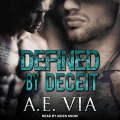 Defined by Deceit Audiobook, by A.E. Via