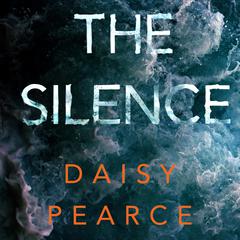 The Silence Audiobook, by Daisy Pearce