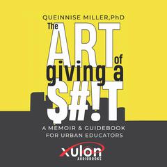 The Art of Giving a $#!T Audiobook, by Queinnise Miller