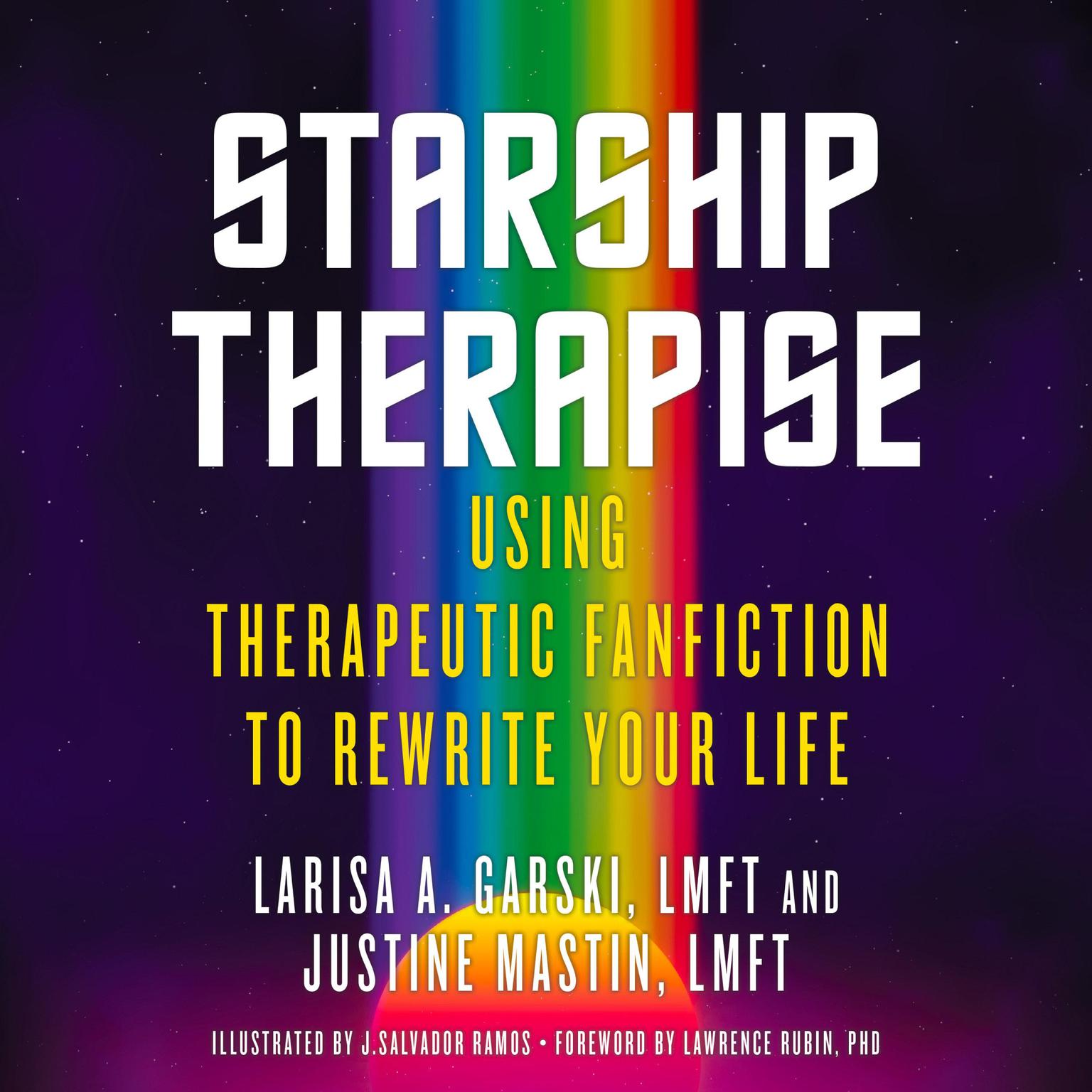 Starship Therapise: Using Therapeutic Fanfiction to Rewrite Your Life Audiobook, by Justine Mastin