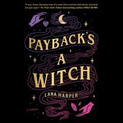 Payback's a Witch Audiobook, by Lana Harper