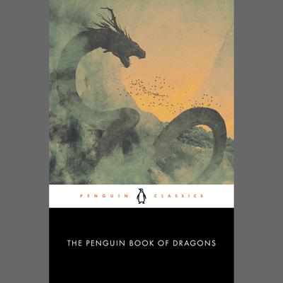The Penguin Book of Dragons Audiobook, by Scott G. Bruce