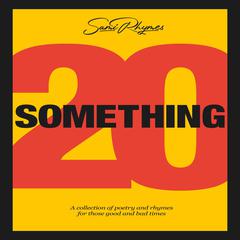 20 Something: A collection of poetry and rhymes for those good and bad times  Audiobook, by Sami Rhymes
