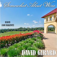 Somewhat About Wine Audiobook, by David Girard