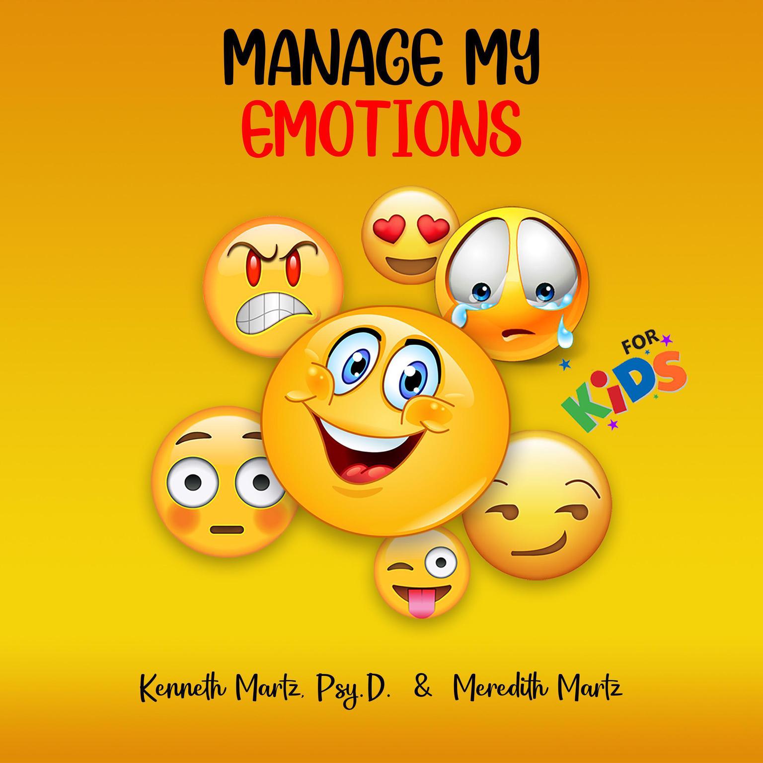 Manage My Emotions for Kids Audiobook, by Kenneth Martz