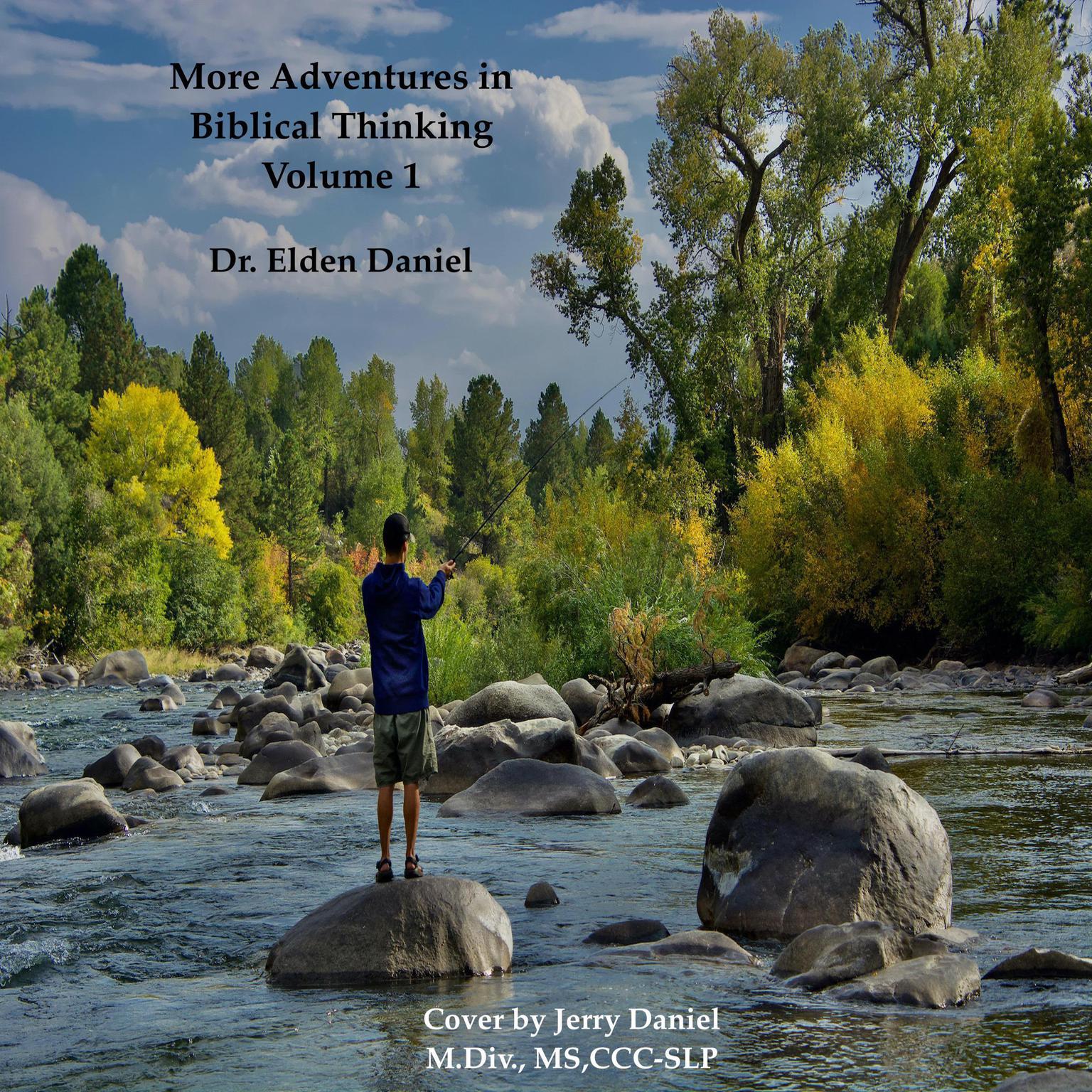 More Adventures in Biblical Thinking Volume One Audiobook, by Elden Daniel