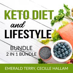 Keto Diet and Lifestyle Bundle, 2 in 1 Bundle: Ketogenic Eating and Clean Keto Lifestyle  Audiobook, by 