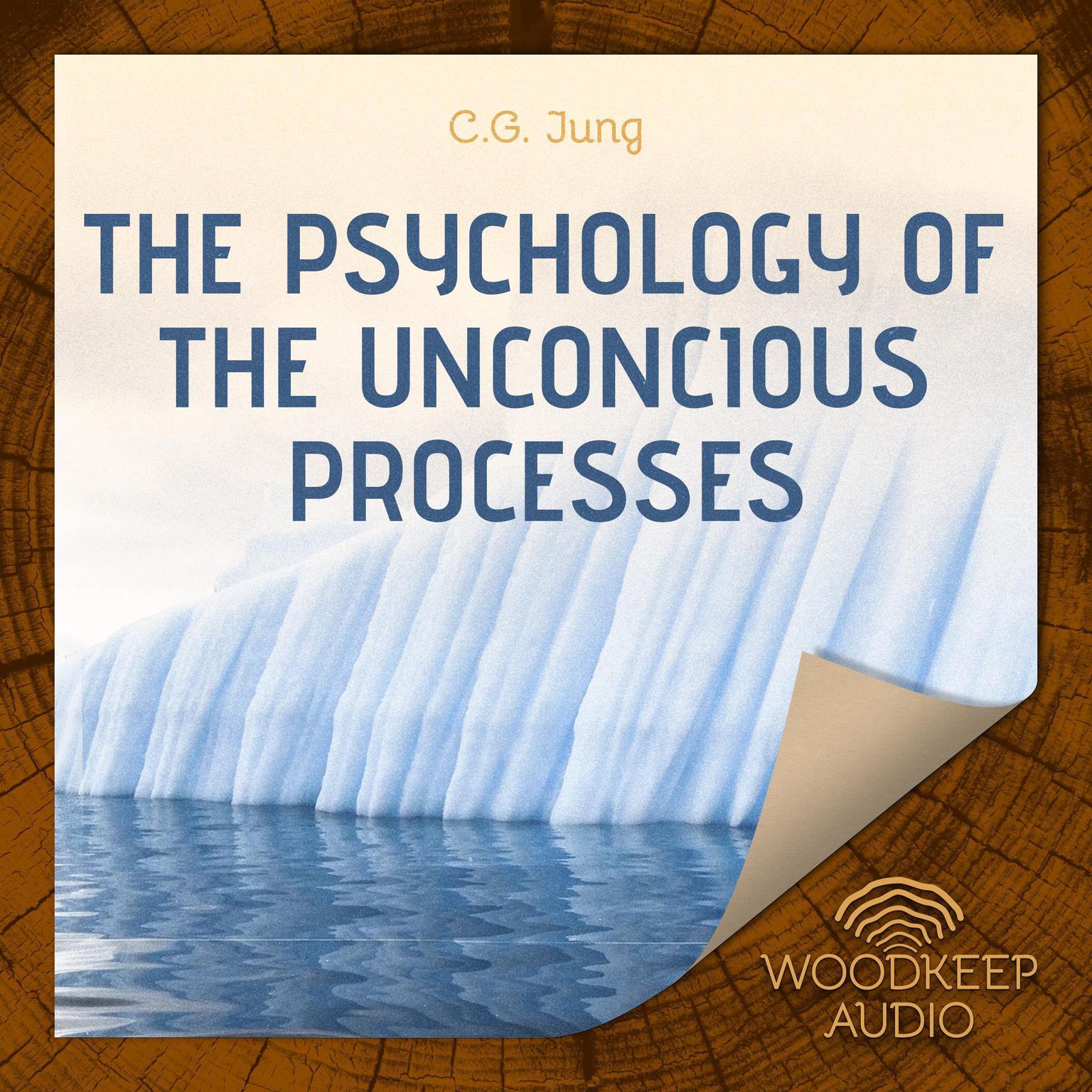The Psychology of the Unconcious Processes Audiobook, by C.G. Jung
