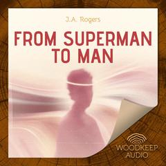 From Superman to Man Audiobook, by 