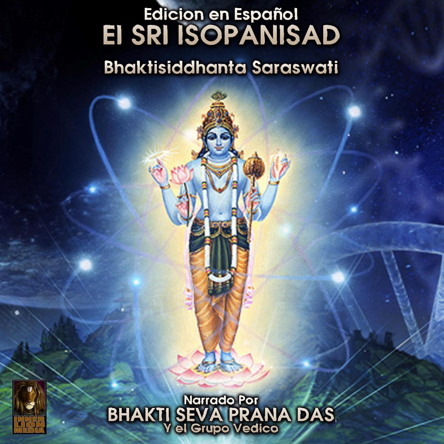Edicion en Espanol El Sri Isopanisad Audiobook, by Bhaktisiddhanta Saraswati