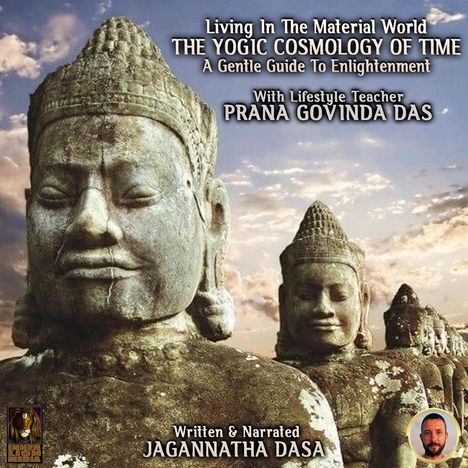 Living In The Material World The Yogic Cosmology Of Time Audiobook, by Jagannatha Dasa