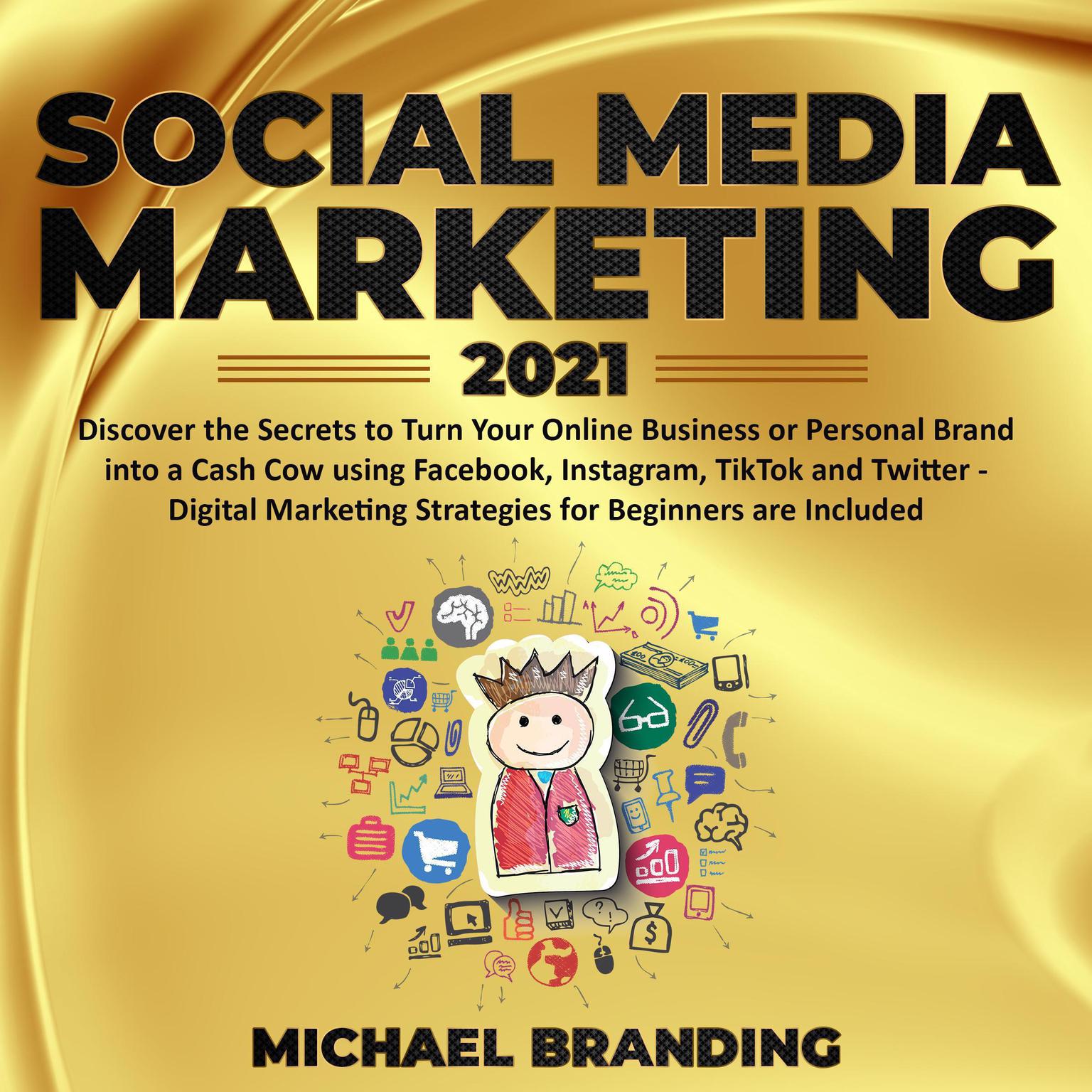 Social Media Marketing 2021 Audiobook, by Michael Branding