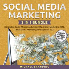 Social Media Marketing 3 in 1 Bundle Audiobook, by 