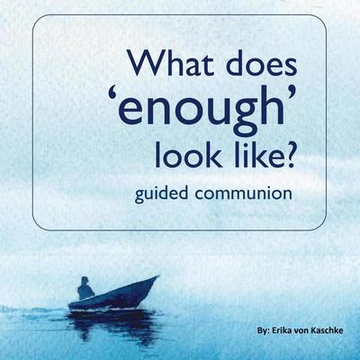 What does enough look like? Audiobook, by Erika von Kaschke