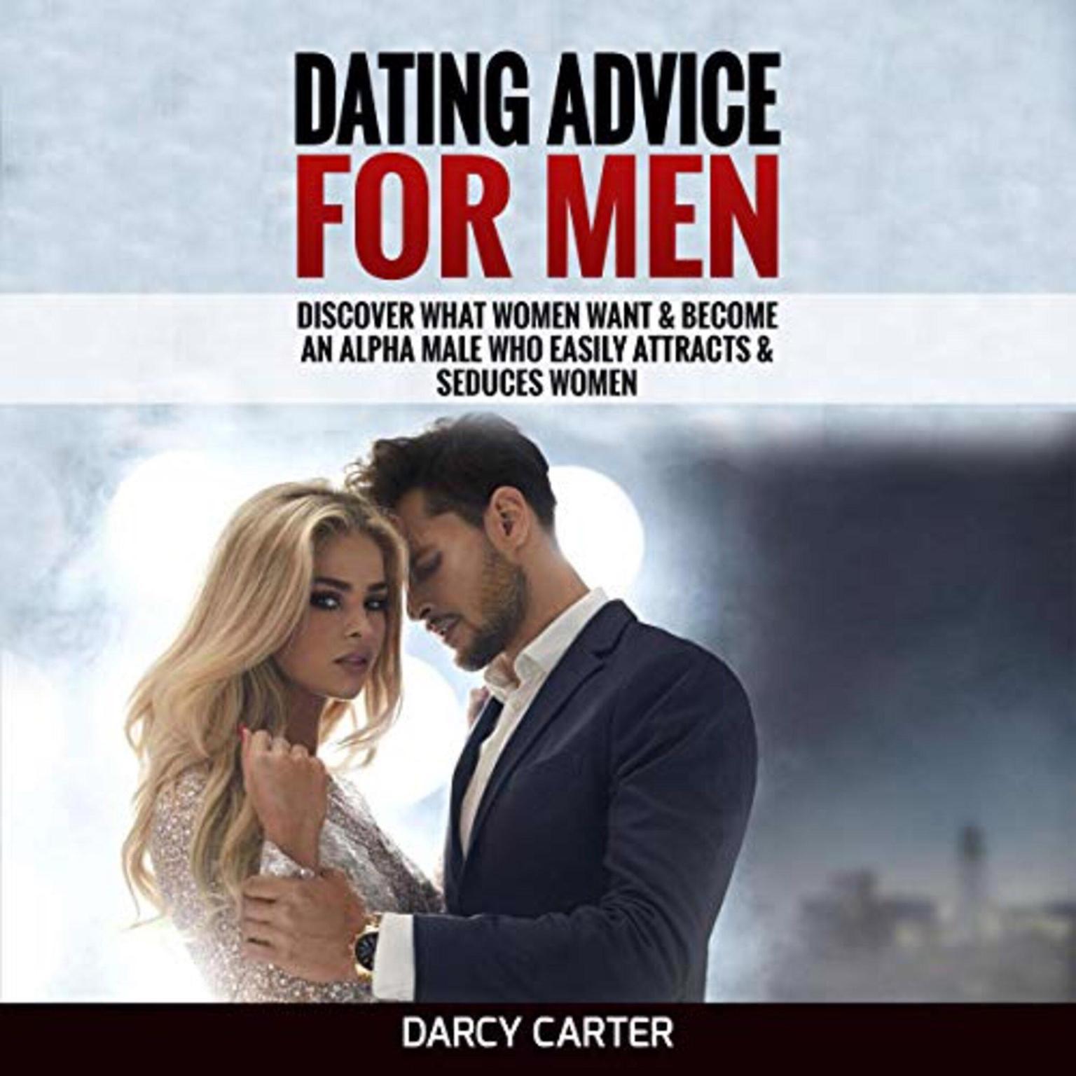 Dating Advice For Men Audiobook, by Darcy Carter