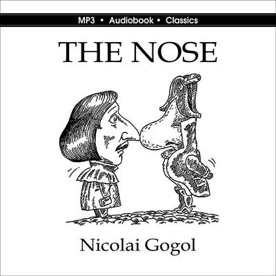 The Nose Audiobook, by Nikolai Vasilievich Gogol