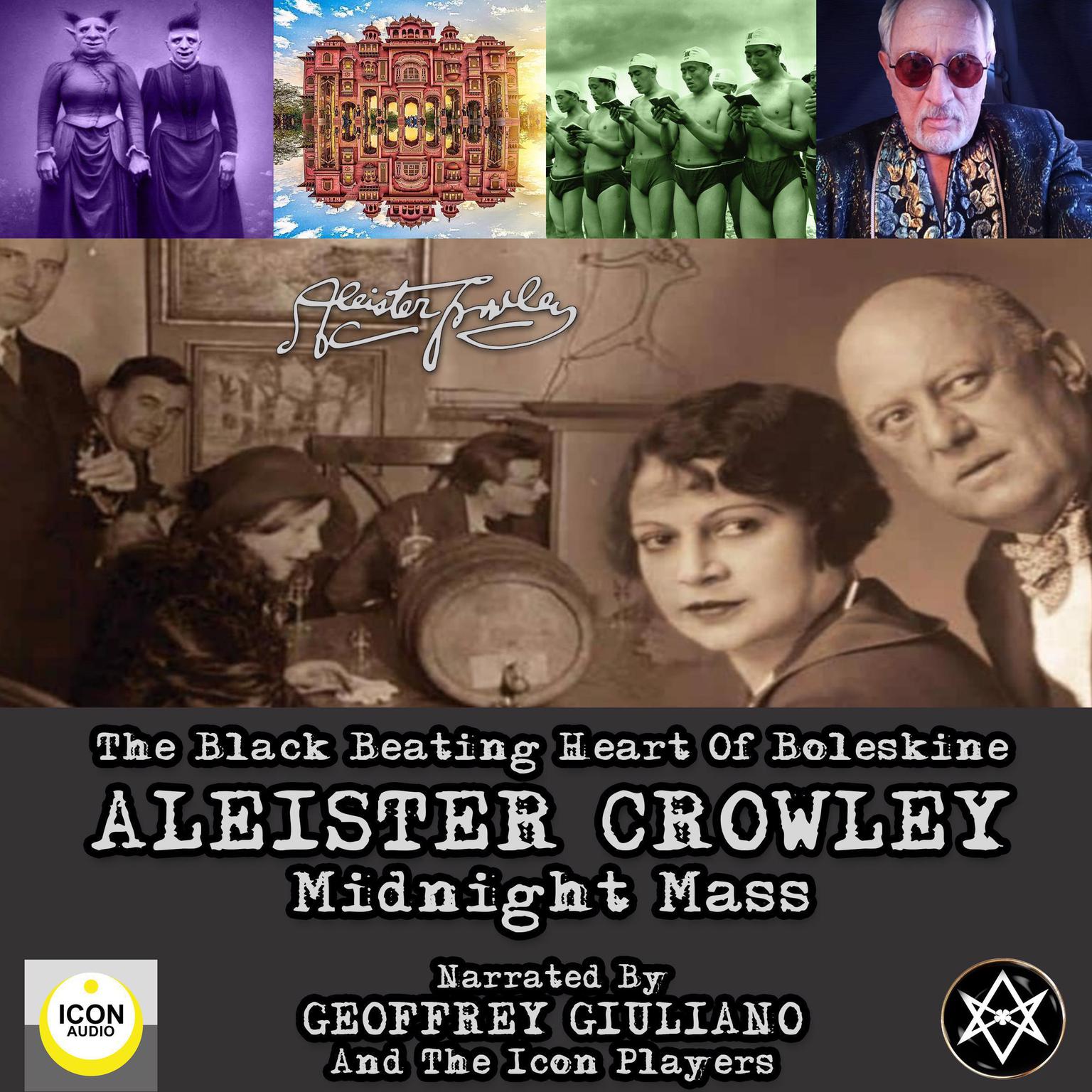 The Black Beating Heart Of Boleskine Aleister Crowley Midnight Mass Audiobook, by Aleister Crowley